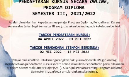 makluman: pendaftaran kursus secara atas talian, program diploma semester iii, 2021/2022