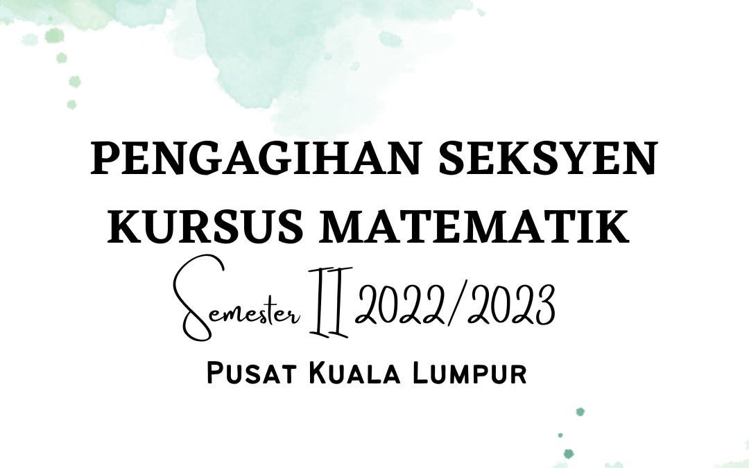 pengagihan seksyen dan maklumat pensyarah kursus matematik semester ii, 2022/2023 – pusat kuala lumpur