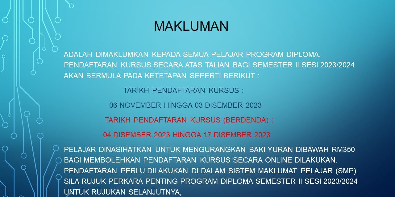 MAKLUMAN PENDAFTARAN KURSUS BAGI SEMESTER II SESI 2023/2024