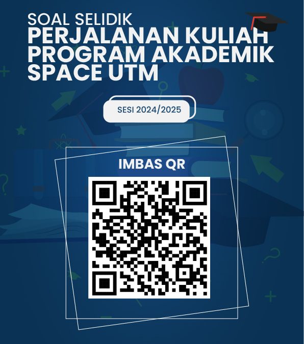 Soal Selidik Perjalanan Kuliah Program Akademik SPACE UTM Sesi 2024/2025
