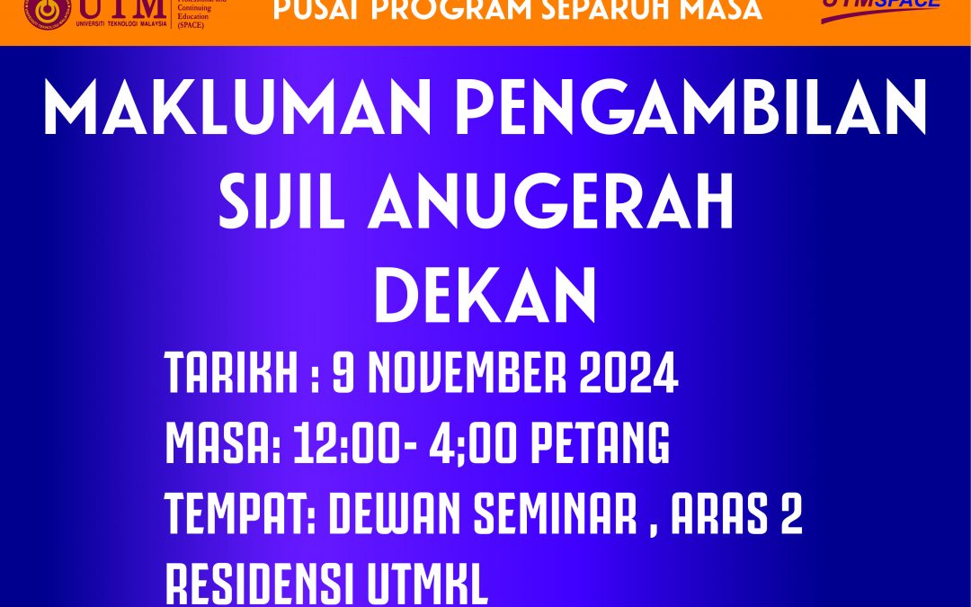 MAKLUMAN PENGAMBILAN SIJIL ANUGERAH DEKAN