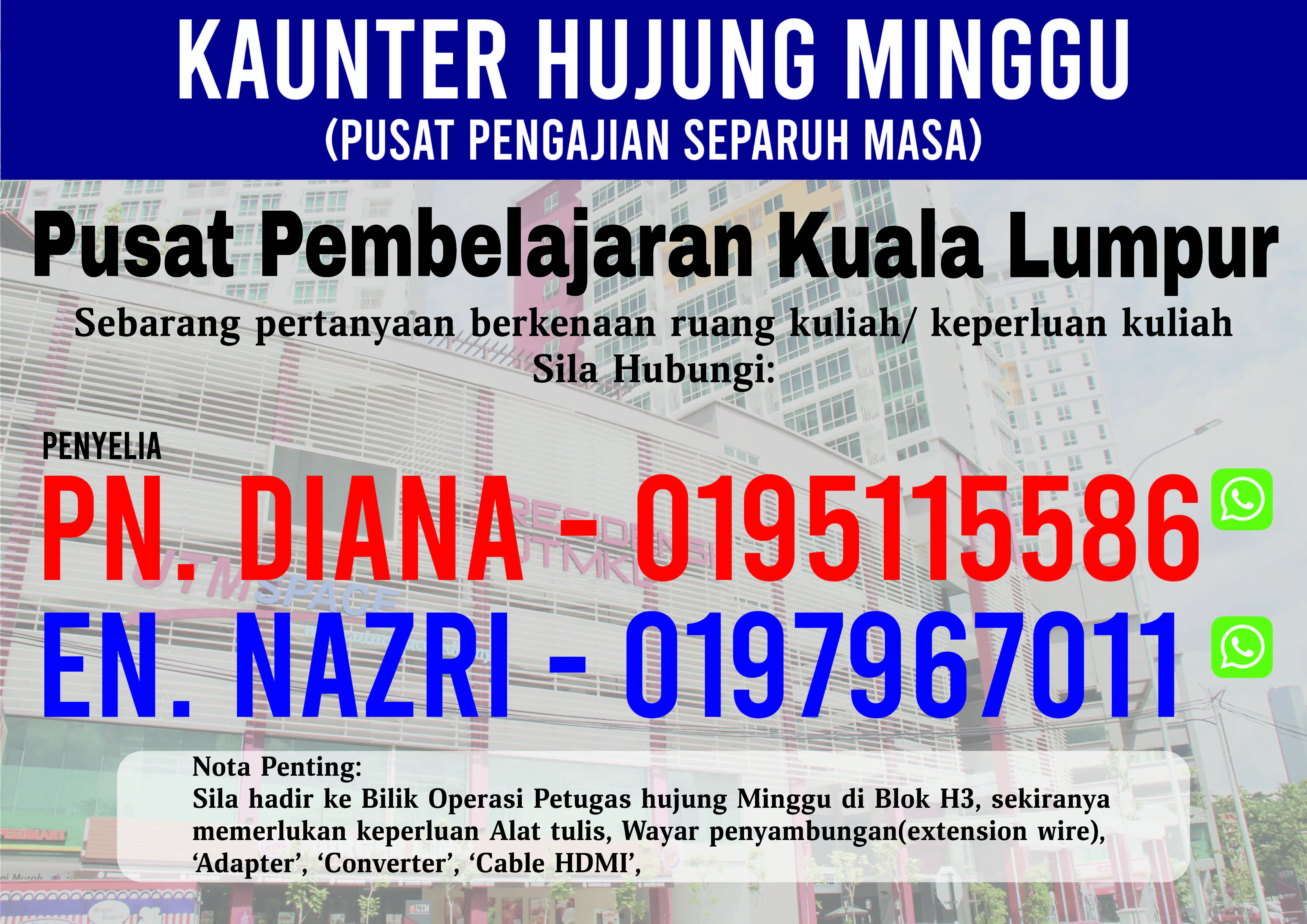 MAKLUMAN  NOMBOR TALIAN PEGAWAI OPERASI HUJUNG MINGGU PPSM (KUALA LUMPUR) DAN TATACARA PINJAMAN PERALATAN / KEPERLUAN BILIK KULIAH