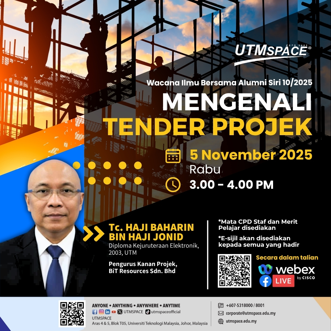 UTMSPACE Wacana Ilmu Bersama Alumni Siri 10/2025 : MENGENALI TENDER PROJEK