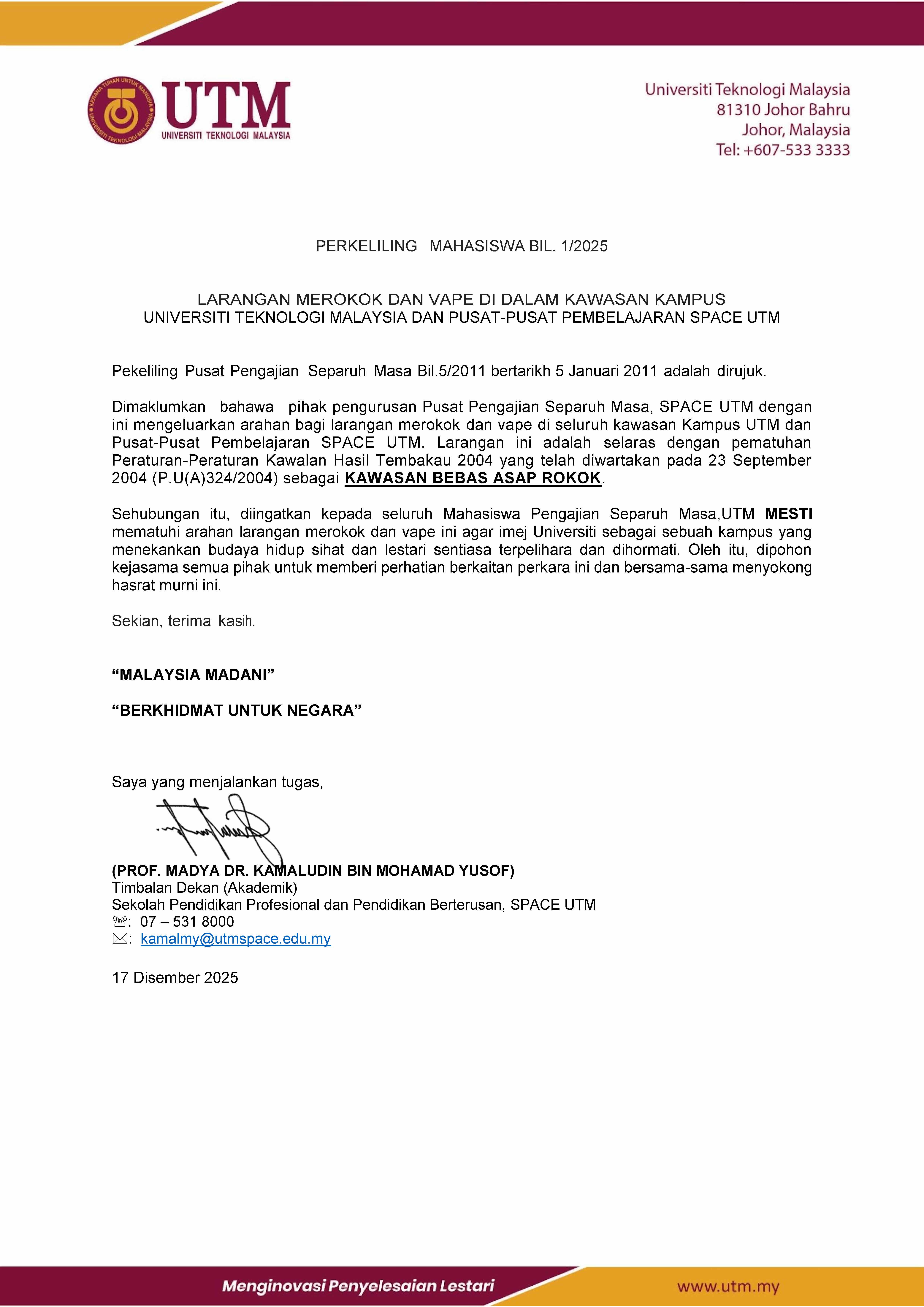 MAKLUMAN PENTING: LARANGAN MEROKOK DAN VAPE DI DALAM KAWASAN KAMPUS UNIVERSITI TEKNOLOGI MALAYSIA DAN PUSAT-PUSAT PEMBELAJARAN SPACE UTM