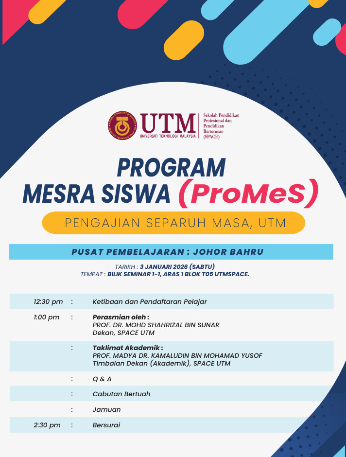 PROGRAM MESRA SISWA (ProMeS) PENGAJIAN SEPARUH MASA, UTM (JOHOR BAHRU)- SPACE UTM