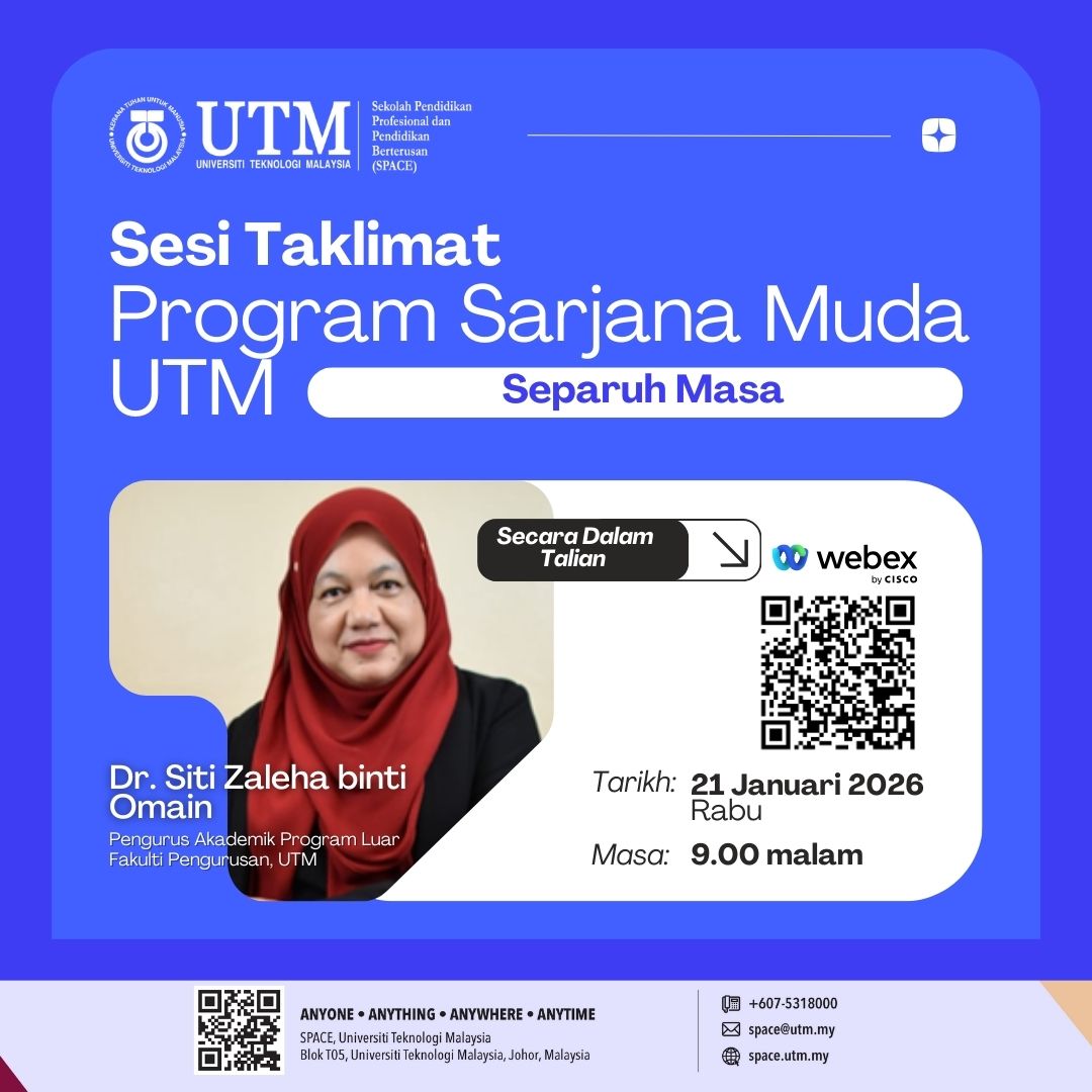 SESI TAKLIMAT PROGRAM SARJANA MUDA UTM SEPARUH MASA- SPACE UTM