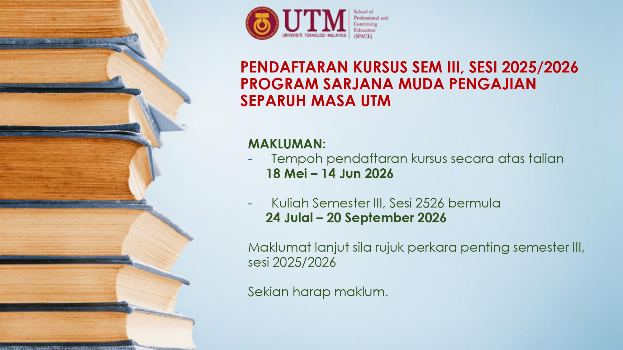 PEMAKLUMAN PENDAFTARAN KURSUS SEMESTER III, SESI 2025/2026, PROGRAM SARJANA MUDA PENGAJIAN SEPARUH MASA UTM